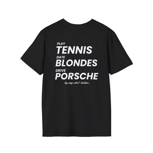 Play Tennis Date Blondes Drive Porsche T-Shirt