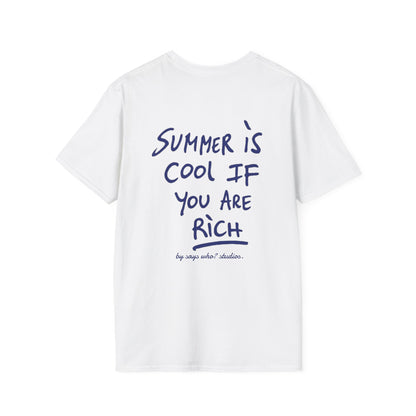 Summer Is Cool If You Are Rich T-Shirt