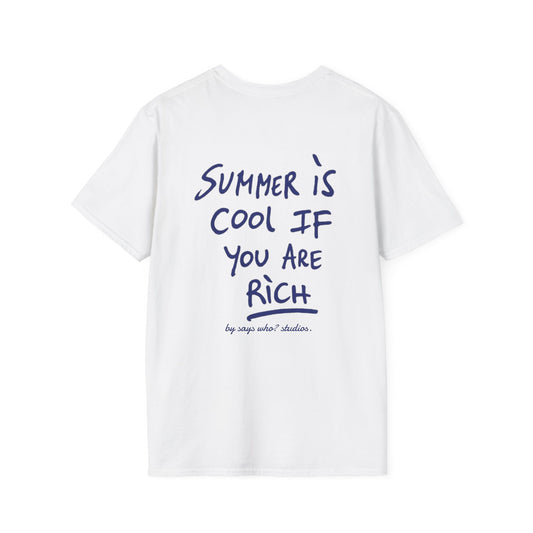 Summer Is Cool If You Are Rich T-Shirt