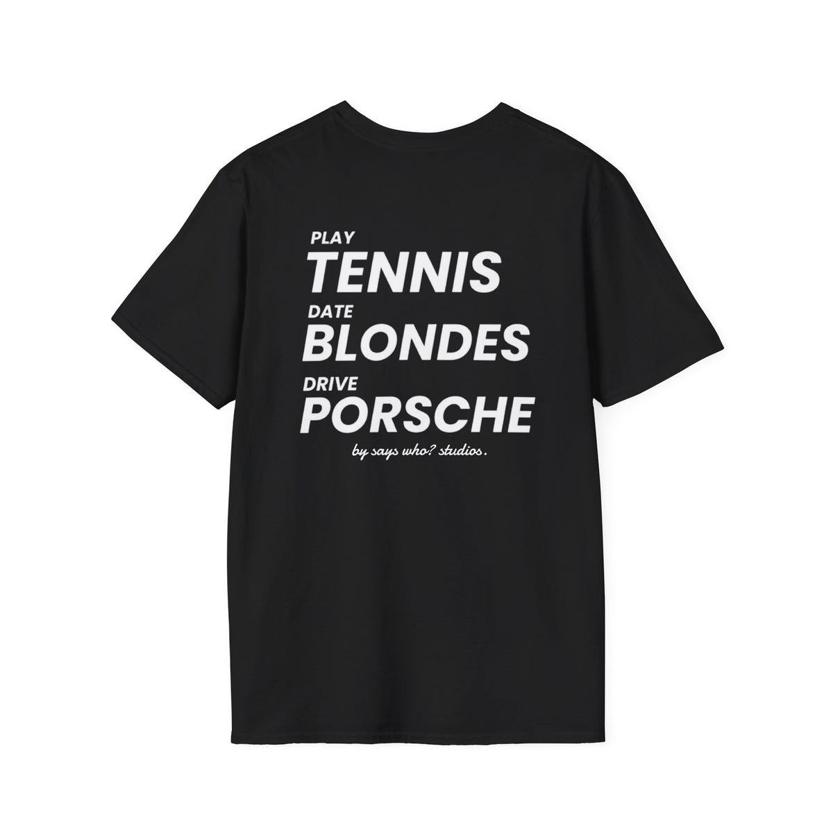 Play Tennis Date Blondes Drive Porsche T-Shirt
