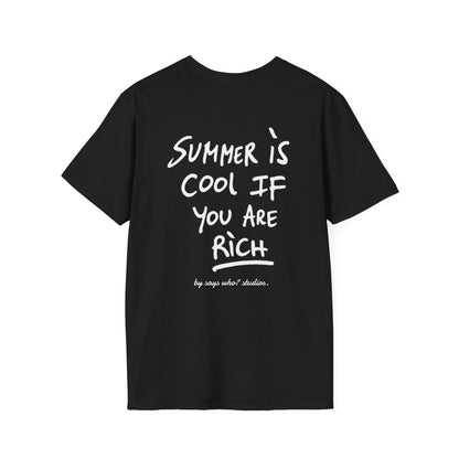 Summer Is Cool If You Are Rich T-Shirt